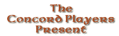The Concord Players Present